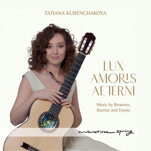 the album cover for Tatiana Kurenchakova - Lux Amoris Aeternis