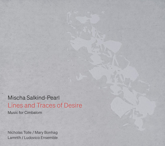 the album cover for Nicholas Tolle - Mischa Salkind-Pearl: Lines & Traces Of Desire