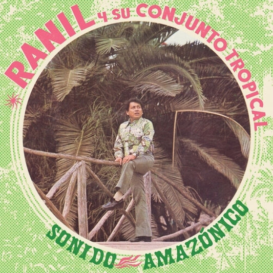 the album cover for Ranil / Su Conjunto Tropical - Sonido Amazonico