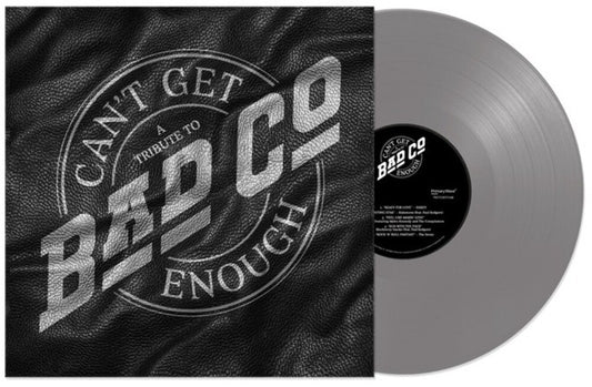 the album cover for Bad Company - Can't Get Enough: A Tribute To Bad Company [Silver Vinyl]