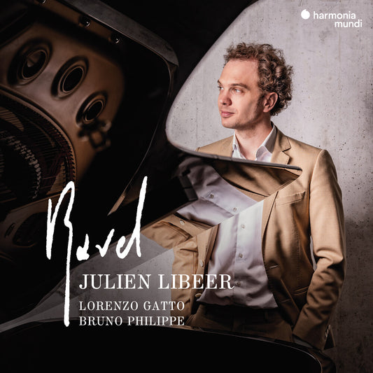 the album cover for Julien Libeer  / Gatto,Lorenzo / Philippe,Bruno - Ravel: Piano & Chamber Music