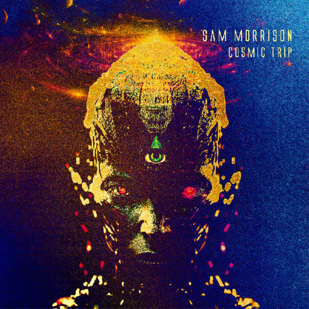 the album cover for Sam Morrison - Cosmic Trip [Digipak]