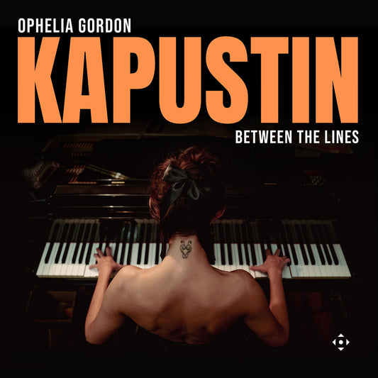the album cover for Ophelia Gordon - Kapustin: Between The Lines