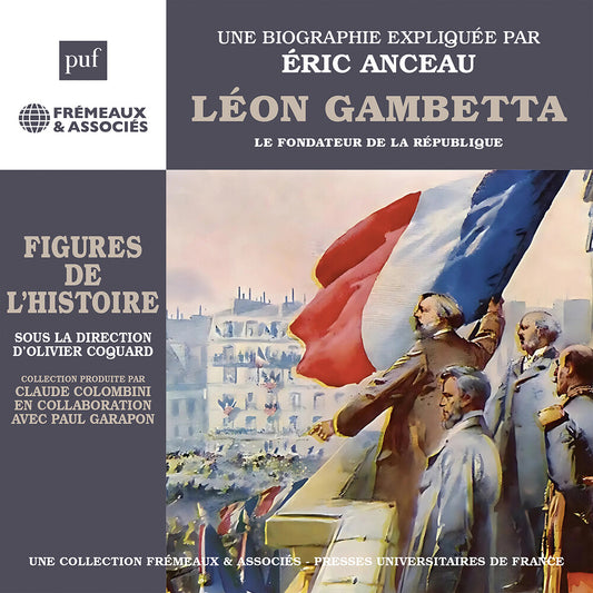 the album cover for Eric Anceau - Leon Gambetta Le Fondateur De La Republique