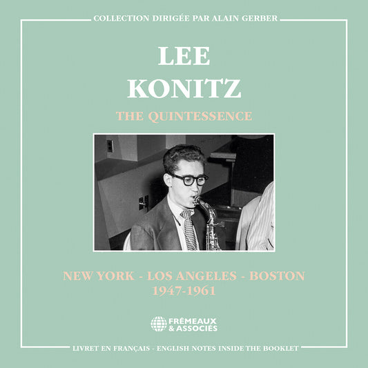 the album cover for Lee Konitz - Quintessence - New York Los Angeles & Boston 1947-