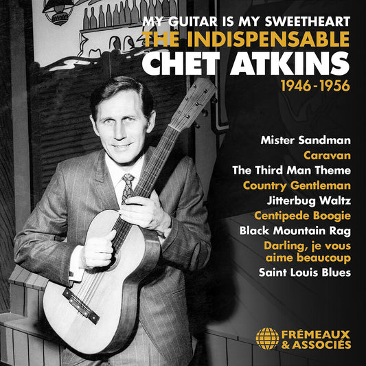 the album cover for Chet Atkins - My Guitar Is My Sweetheart The Indispensable Chet