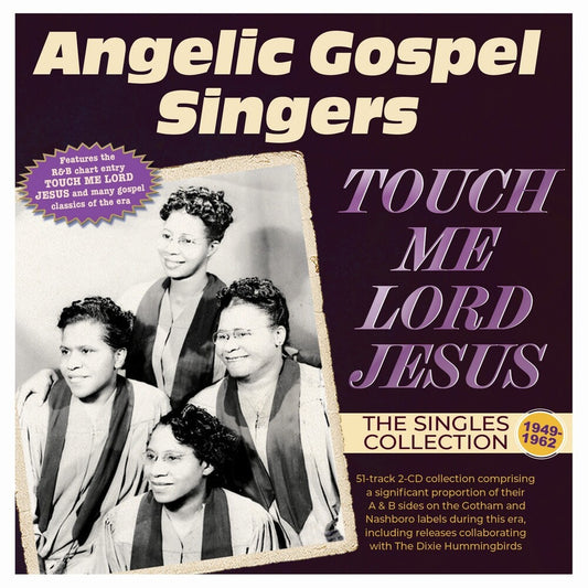 the album cover for Angelic Gospel Singers - Touch Me Lord Jesus: The Singles Collection 1949