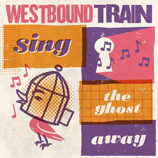 the album cover for Westbound Train - Sing The Ghost Away