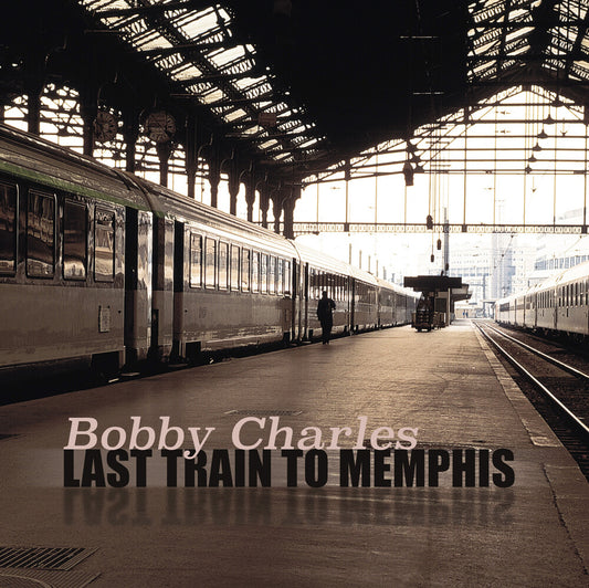 the album cover for Bobby Charles - Last Train To Memphis