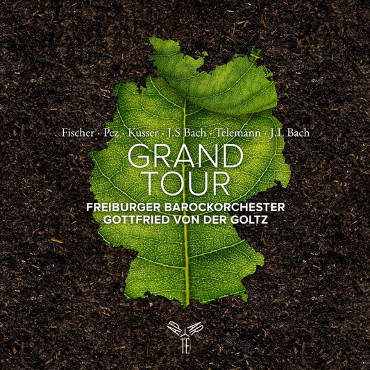 the album cover for Von Der Goltz, Gottfried / Freiburger Barock - Grand Tour