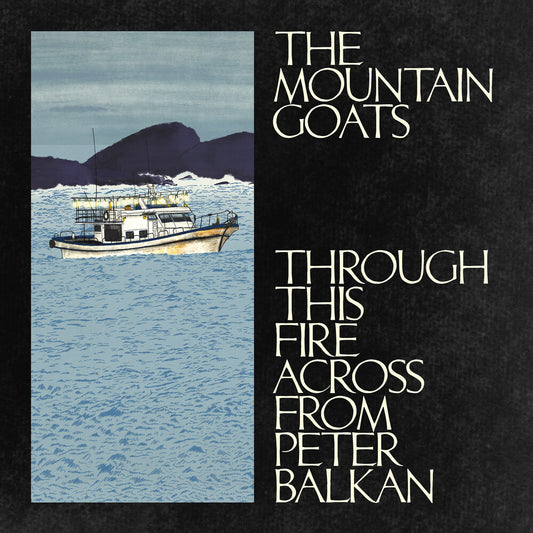 the album cover for The Mountain Goats - Through This Fire Across from Peter Balkan