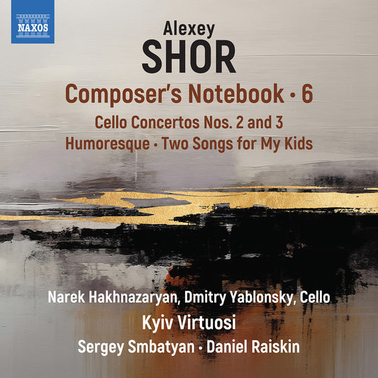 the album cover for Narek Hakhnazaryan - Shor: Composer's Notebook Vol. 6