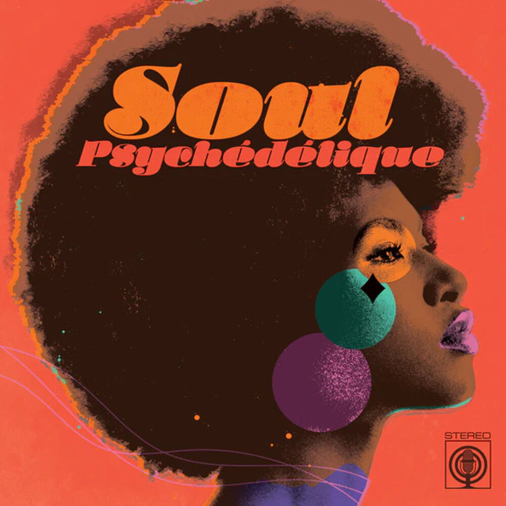 the album cover for Soul Psychedelique: Sounds of Psychedelic Soul & - Soul Psychedelique: Sounds Of Psychedelic Soul &