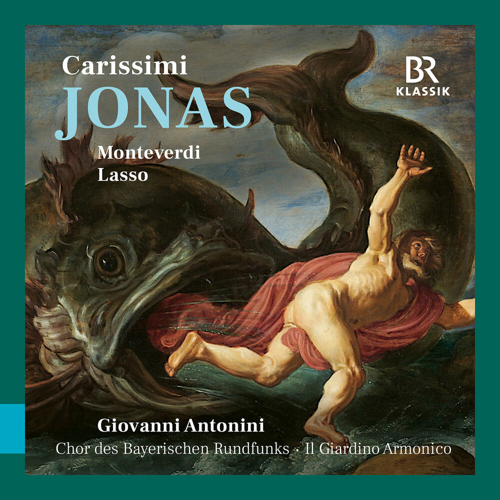 the album cover for Chor Des Bayerischen Rundfunks - Carissimi: Jonas Monteverdi & Lasso