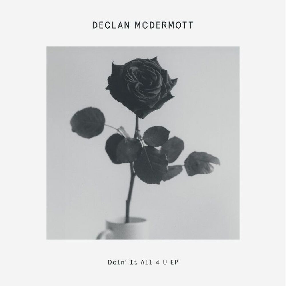 the album cover for Declan Mcdermott - Doin' It All 4 U (Ep)