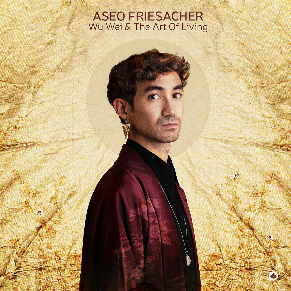 the album cover for Aseo Friesacher - Wu Wei & The Art Of Living
