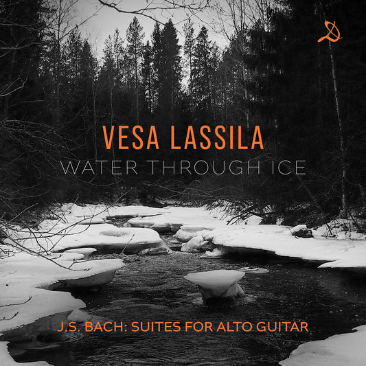 the album cover for Vesa Lassila - Water Through Ice - J.S. Bach Suites For Alto