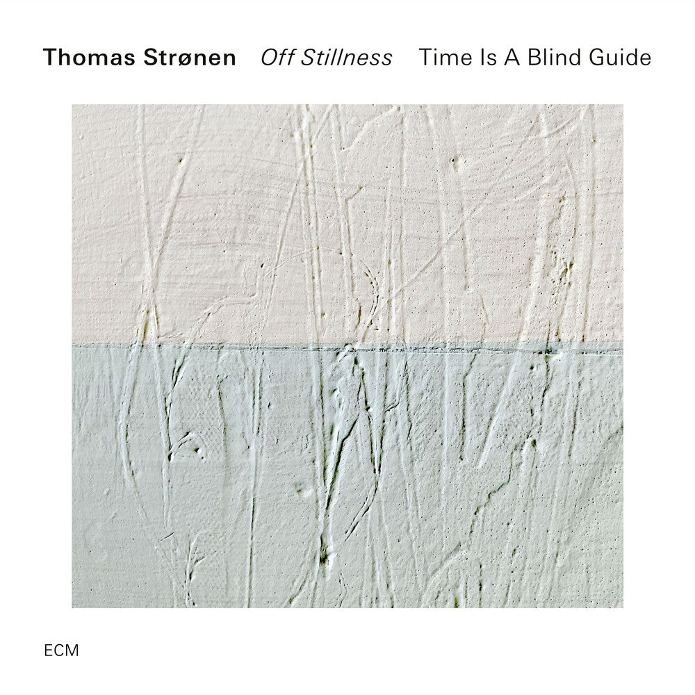 the album cover for Thomas Stronen  / Time Is A Blind Guide - Off Stillness