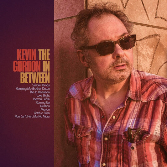the album cover for Kevin Gordon - In Between (Wal) (Eco)