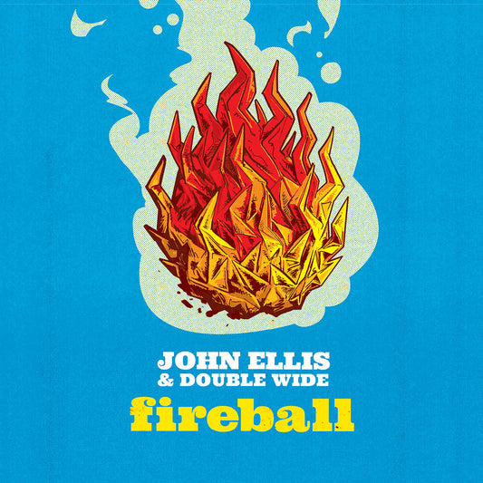 the album cover for John Ellis  & Double Wide - Fireball