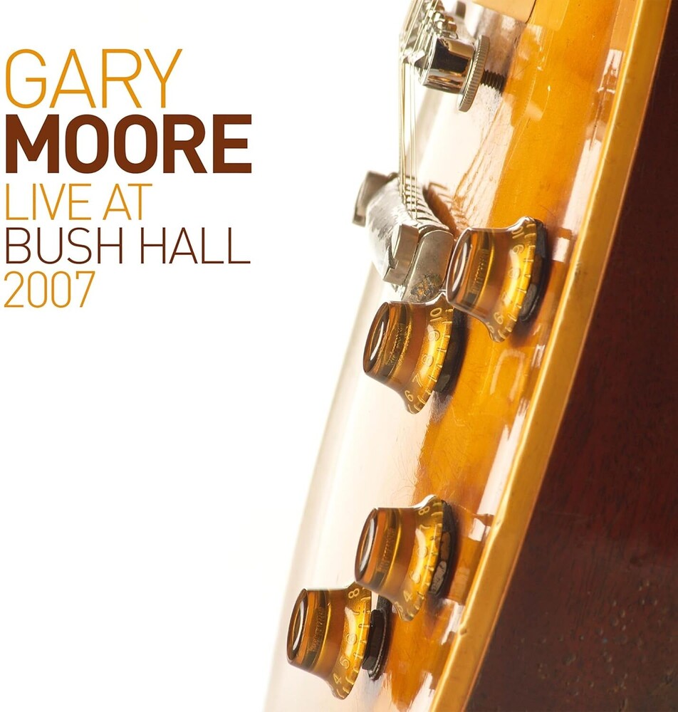 the album cover for Gary Moore - Live At Bush Hall 2007 [Digipak]