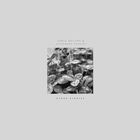 the album cover for Pablo Bolivar  / Alexandra Savvidi - Other Stories