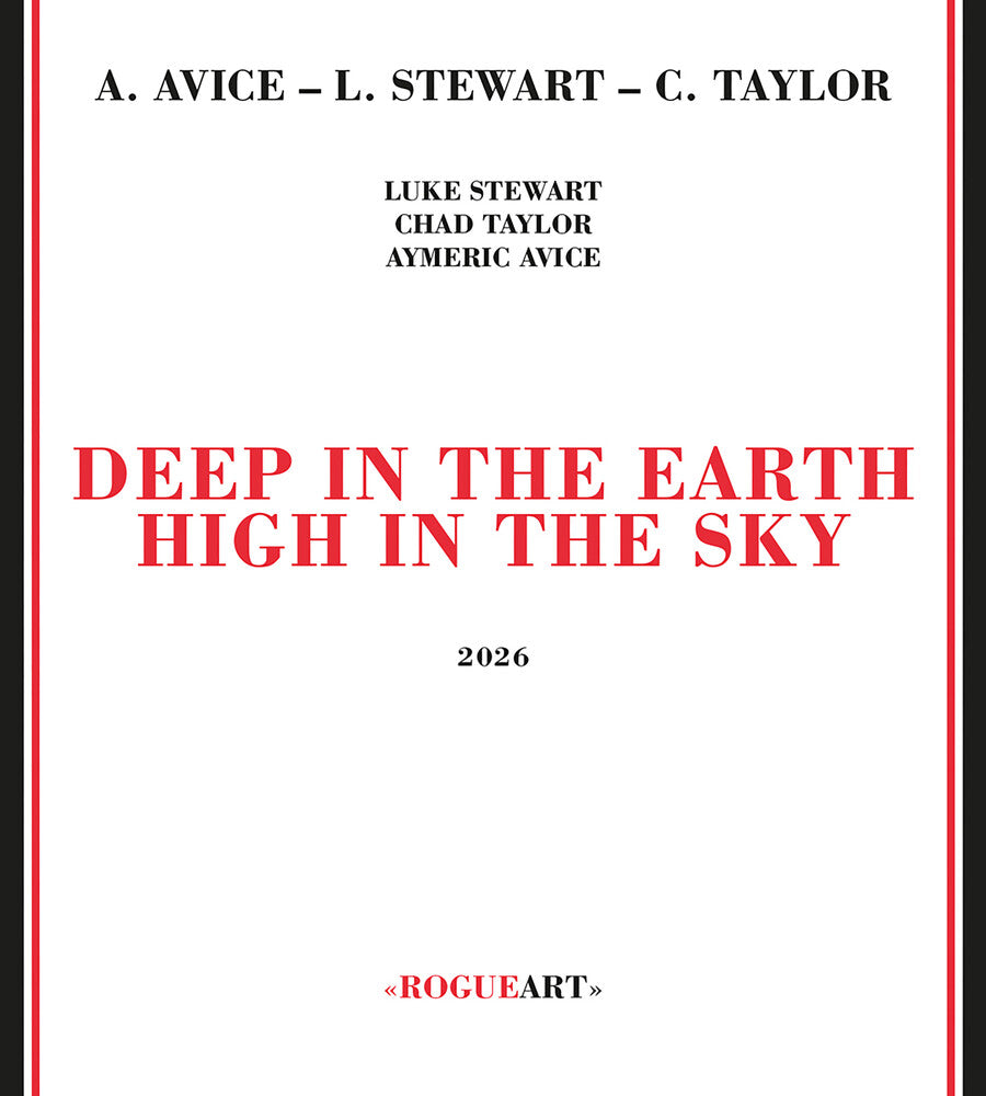 the album cover for Luke Stewart  / Taylor,Chad & Aymeric Avice - Deep In The Earth High In The Sky