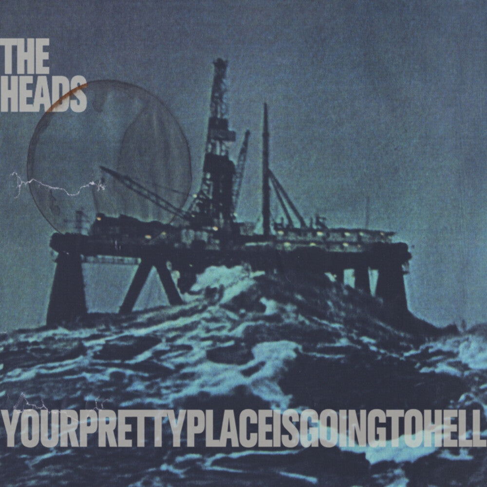 the album cover for Heads - Yourprettyplaceisgoingtohell
