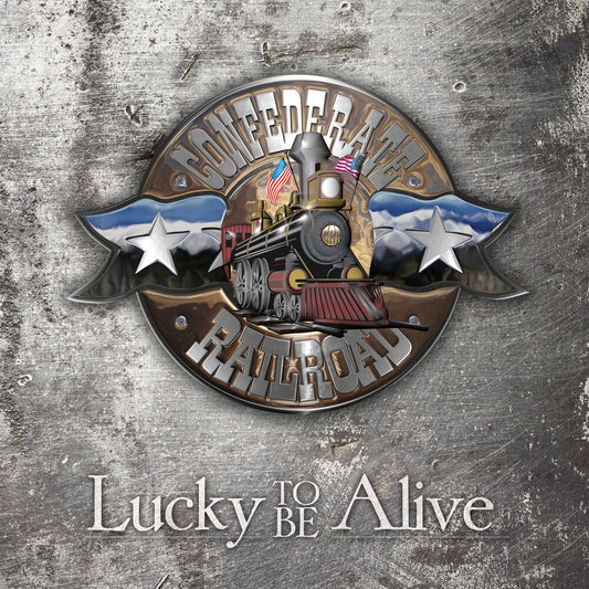 the album cover for Confederate Railroad - Lucky To Be Alive (Aniv) [Remastered]