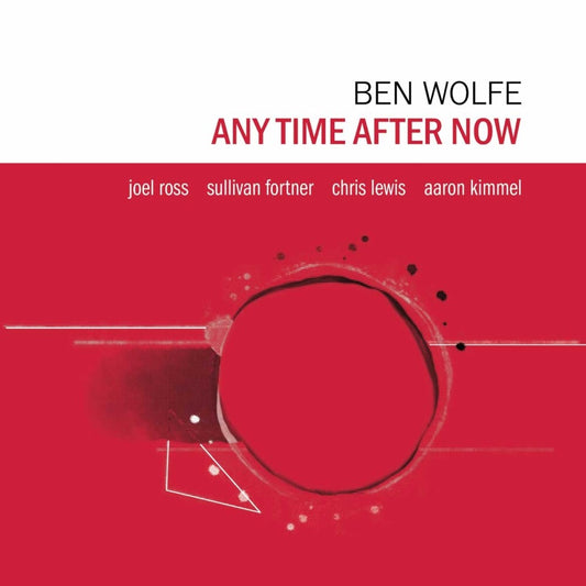 the album cover for Ben Wolfe - Any Time After Now (Bonus Track) [Digipak]