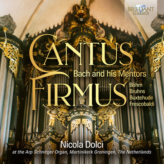 the album cover for Nicola Dolchi - Cantus Firmus - J.S. Bach Through His Mentors
