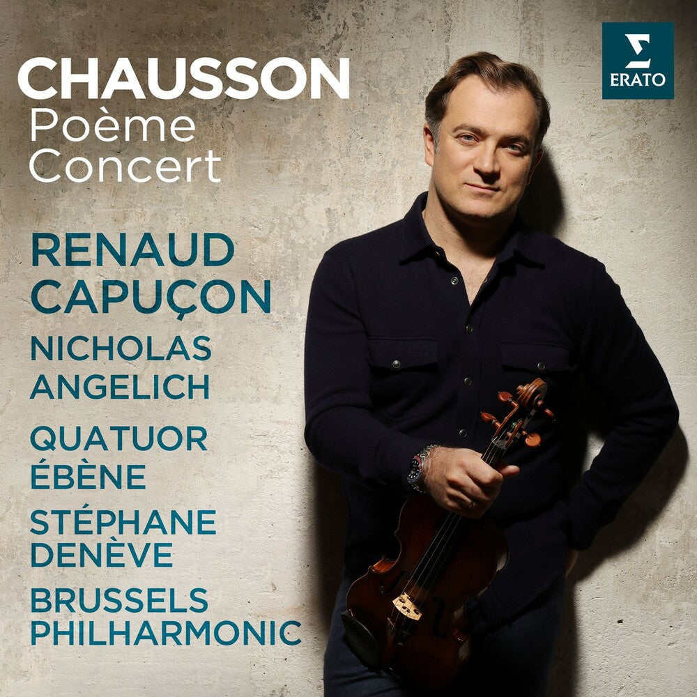 the album cover for Renaud Capucon  / Ebene,Quatuor / Angelich,Nicholas - Chausson: Poeme Concert