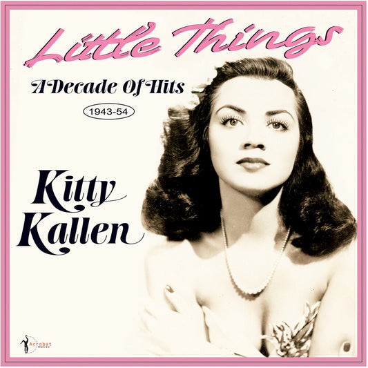 the album cover for Kitty Kallen - Little Things: A Decade Of Hits 1943-54