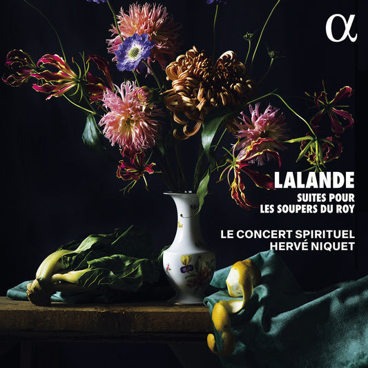 the album cover for Le Concert Spirituel - Lalande: Suites Pour Les Soupers Du Roy