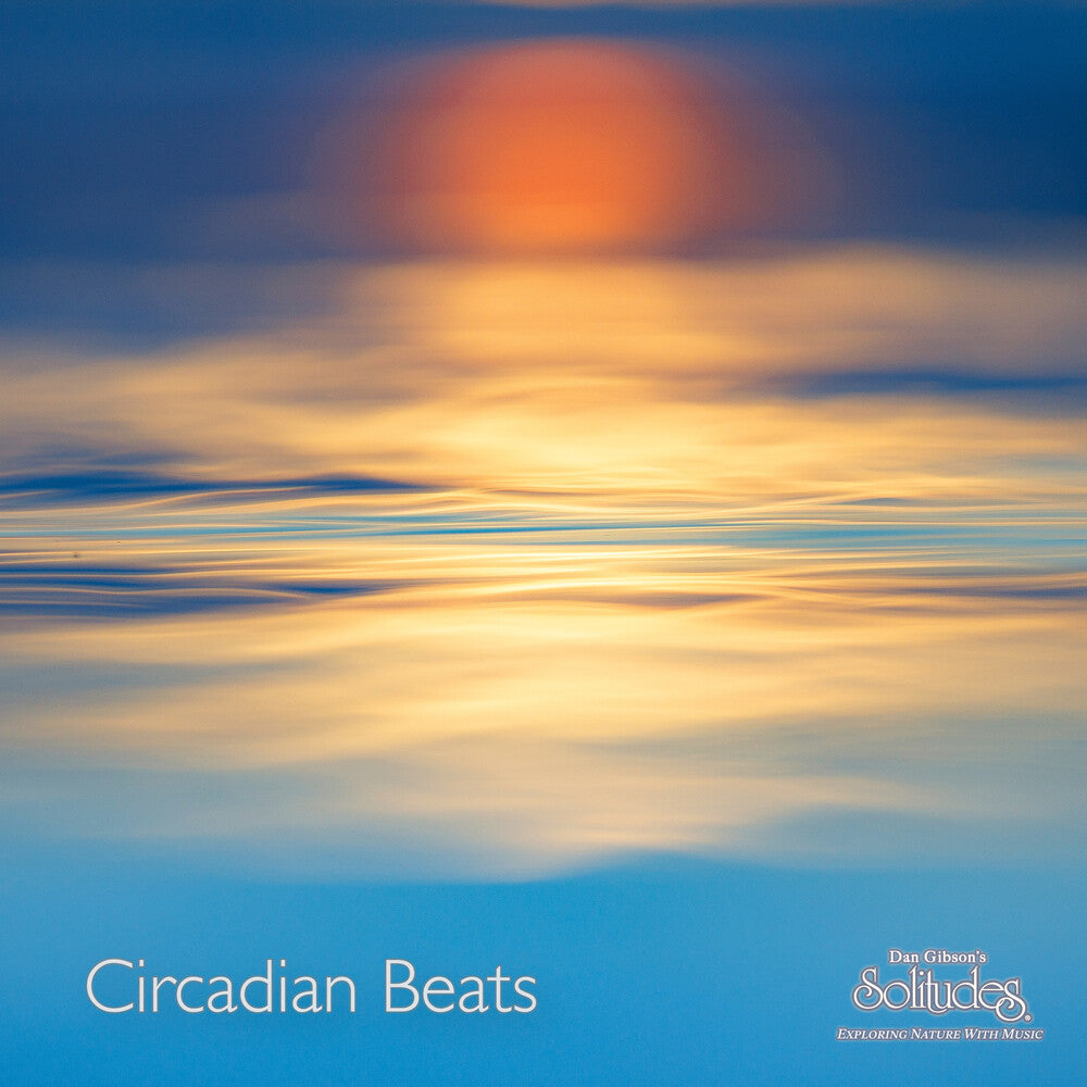 the album cover for Dan Gibson  Solitudes - Circadian Beats