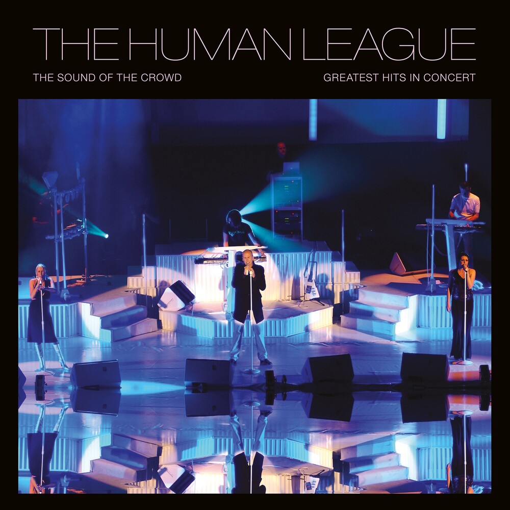 the album cover for Human League - Sound Of The Crowd: Greatest Hits Live