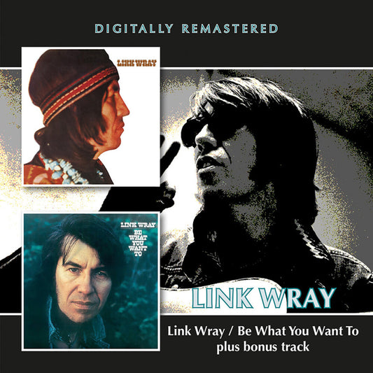 the album cover for Link Wray - Link Wray / Be What You Want To Be Plus (Uk)