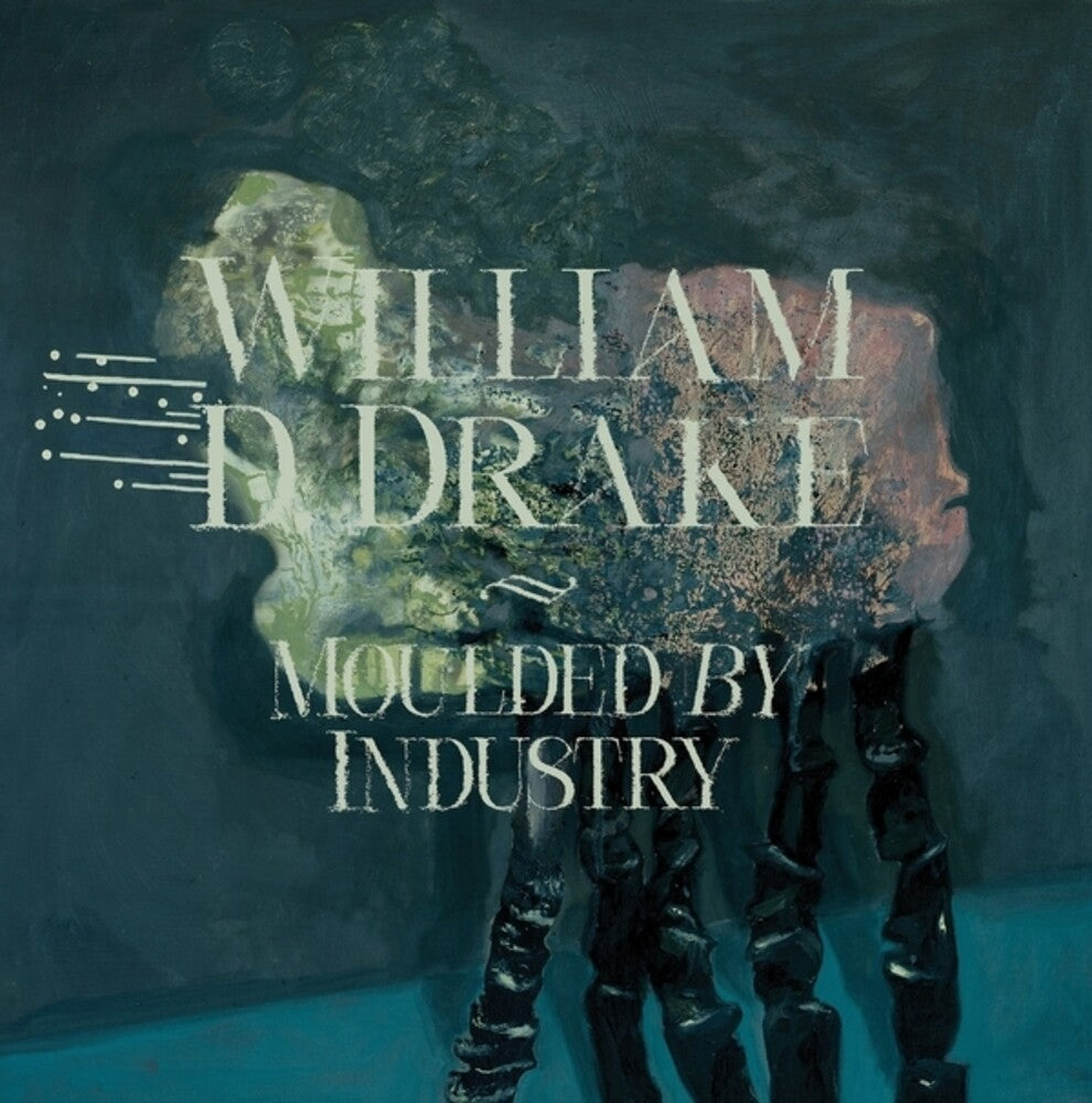 the album cover for William Drake  D - Moulded By Industry