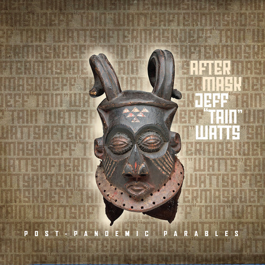 the album cover for Jeff Watts  Tain - After Mask