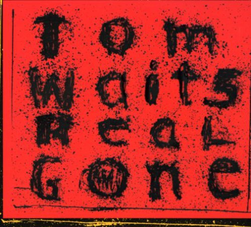 the album cover for Tom Waits - Real Gone