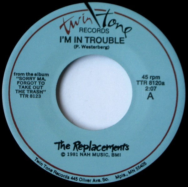 The Replacements - I'm In Trouble B/W If Only You Were Lonely
