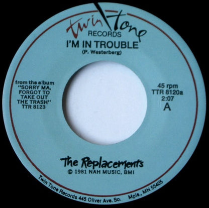 The Replacements - I'm In Trouble B/W If Only You Were Lonely