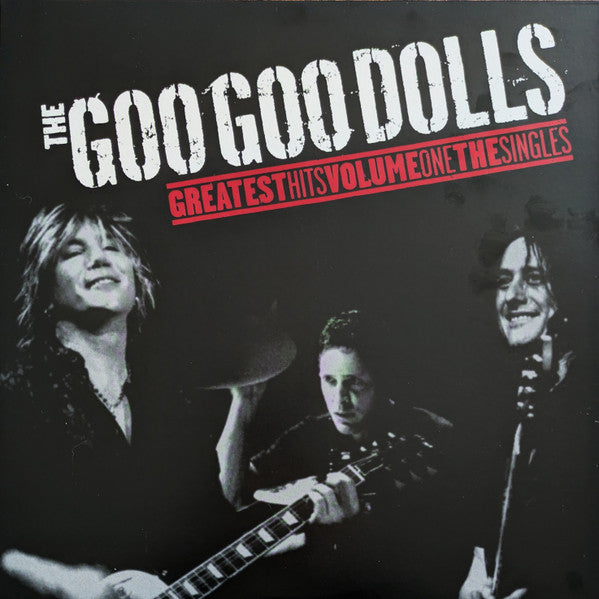 Goo Goo Dolls - The Goo Goo Dolls Greatest Hits Volume One The Singles