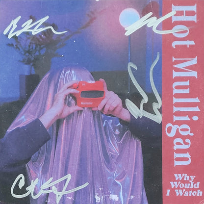 Hot Mulligan - Why Would I Watch