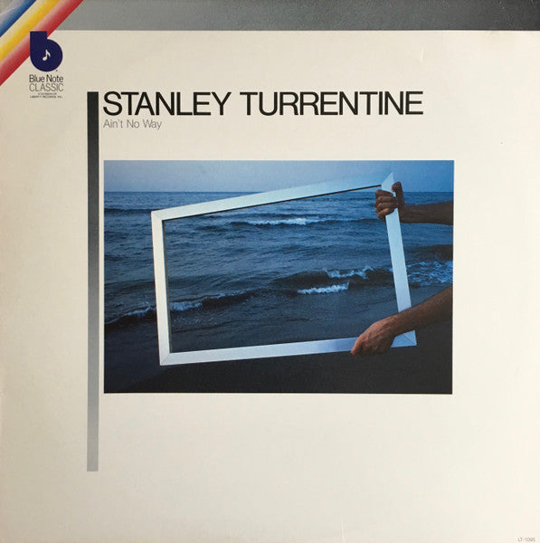 Stanley Turrentine - Ain't No Way