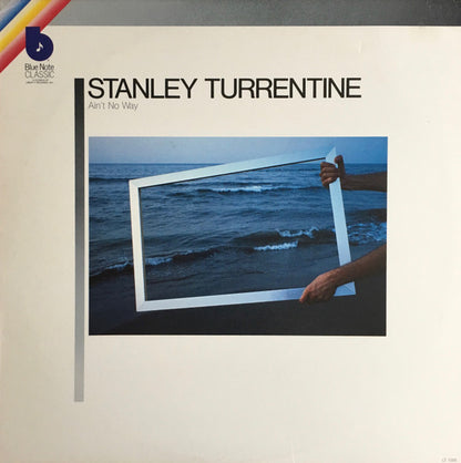 Stanley Turrentine - Ain't No Way